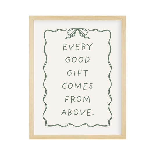 Every Good Gift Comes From Above Wall Art 11x14