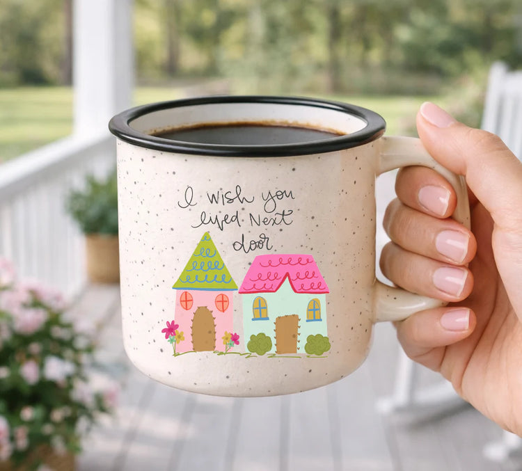 I Wish You Lived Next Door Mug