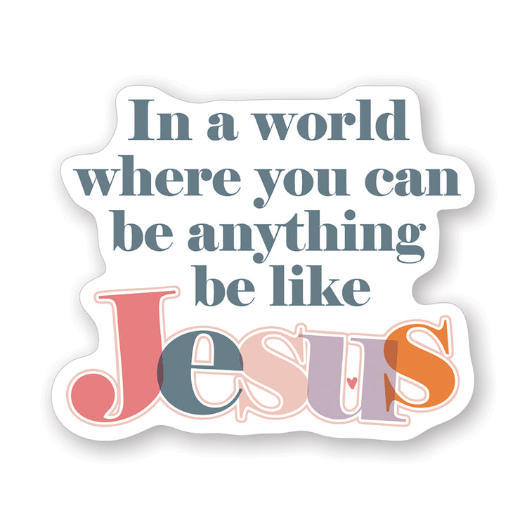 Be Like Jesus Sticker
