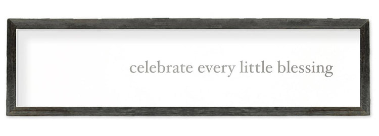 'Celebrate Every Little Blessing' - Shelf Art: Gray / 8x35